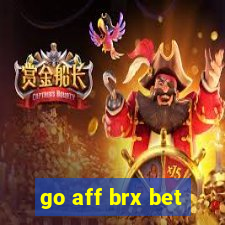 go aff brx bet